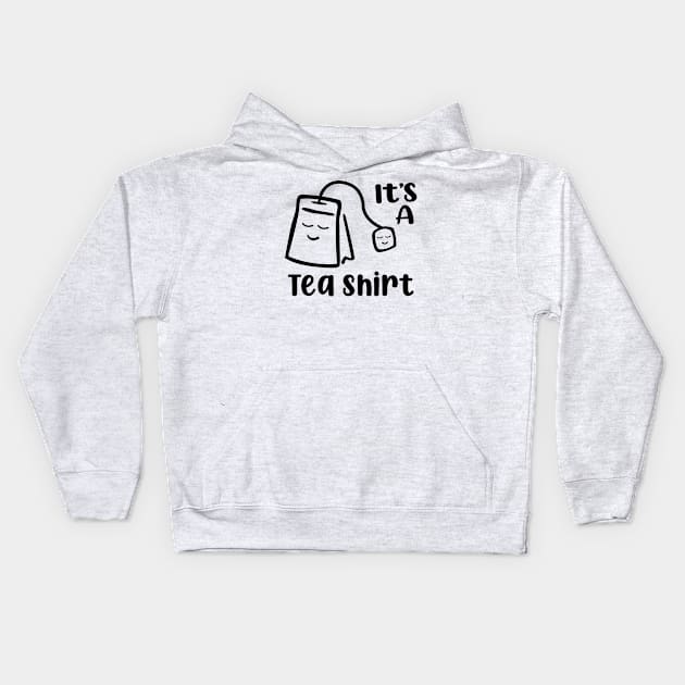 It's A Tea Shirt Kids Hoodie by TextTees